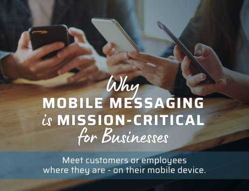 Why Mobile Messaging is Mission-Critical for Businesses